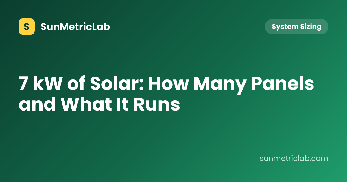 7 kW of Solar: How Many Panels and What It Runs