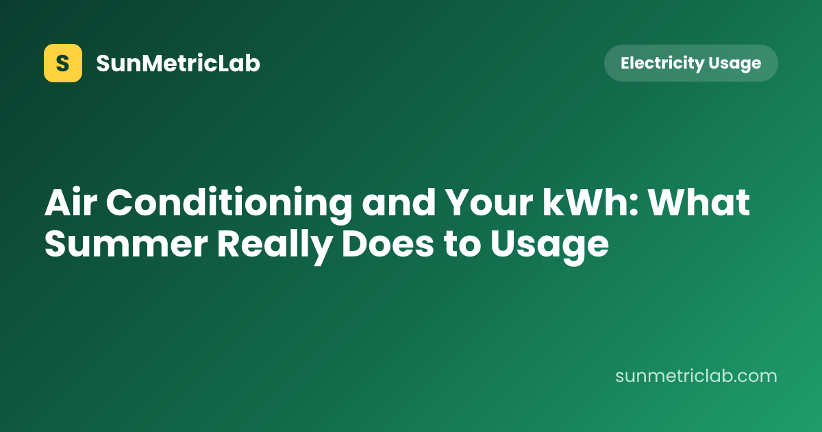Air Conditioning and Your kWh: What Summer Really Does to Usage