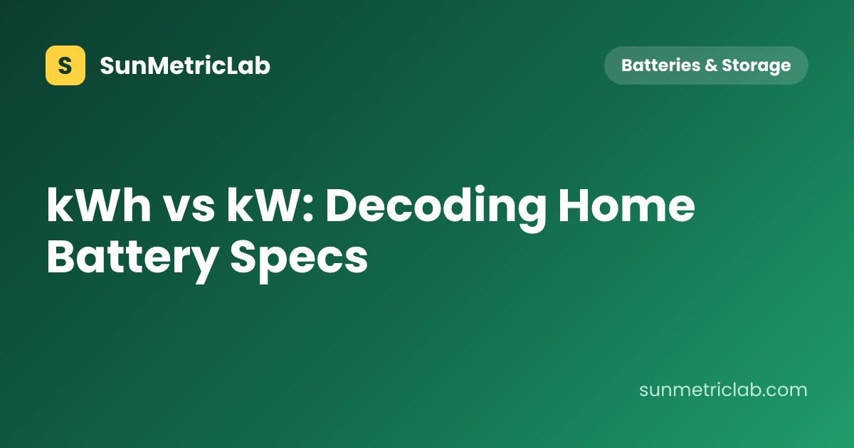 kWh vs kW: Decoding Home Battery Specs