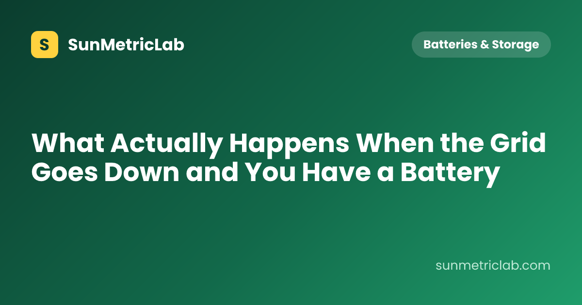 What Actually Happens When the Grid Goes Down and You Have a Battery