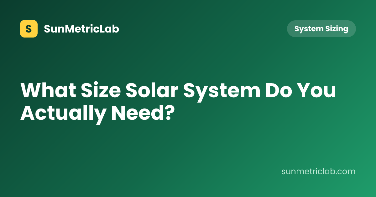 What Size Solar System Do You Actually Need?